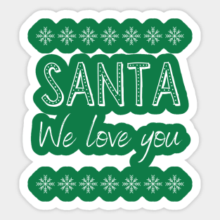 Santa we love you, Christmas family collection Sticker